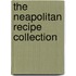 The Neapolitan Recipe Collection