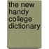 The New Handy College Dictionary