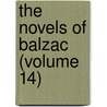 The Novels Of Balzac (Volume 14) by Honoré de Balzac