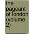 The Pageant Of London (Volume 2)