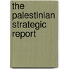 The Palestinian Strategic Report by Mohsen Saleh