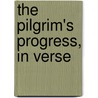 The Pilgrim's Progress, In Verse door John Bunyan )