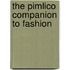The Pimlico Companion To Fashion