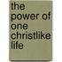 The Power of One Christlike Life