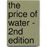 The Price Of Water - 2nd Edition door Stephen Merrett