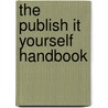The Publish It Yourself Handbook door Henderson/