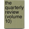 The Quarterly Review (Volume 10) by William Gifford
