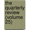 The Quarterly Review (Volume 25) by William Gifford