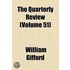 The Quarterly Review (Volume 51)
