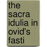 The Sacra Idulia In Ovid's Fasti by Horace Wetherill Wright