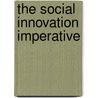 The Social Innovation Imperative door Sandra M. Bates
