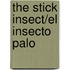 The Stick Insect/El Insecto Palo
