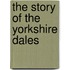 The Story Of The Yorkshire Dales