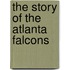 The Story of the Atlanta Falcons