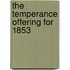 The Temperance Offering For 1853