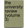 The University Review (Volume 3) by Unknown Author