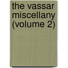 The Vassar Miscellany (Volume 2) by Vassar College