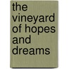 The Vineyard of Hopes and Dreams door Kathleen O'Brien