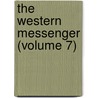 The Western Messenger (Volume 7) door James Freeman Clarke