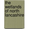 The Wetlands Of North Lancashire door etc.
