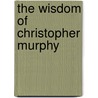 The Wisdom of Christopher Murphy door Ron Gaskill