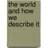 The World And How We Describe It by Barry Brummett
