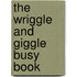The Wriggle And Giggle Busy Book