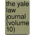 The Yale Law Journal (Volume 10)