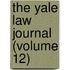 The Yale Law Journal (Volume 12)