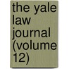 The Yale Law Journal (Volume 12) door Yale Law School