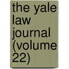 The Yale Law Journal (Volume 22) door Yale Law School