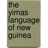 The Yimas Language Of New Guinea door William A. Foley