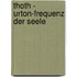 Thoth - Urton-Frequenz der Seele