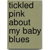 Tickled Pink About My Baby Blues by Nancy Taylor
