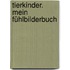 Tierkinder. Mein Fühlbilderbuch