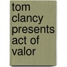 Tom Clancy Presents Act Of Valor door George Galdorisi