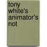 Tony White's Animator's Not door Tony White