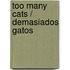 Too Many Cats / Demasiados gatos