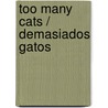 Too Many Cats / Demasiados gatos door Sindy McKay