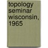 Topology Seminar Wisconsin, 1965