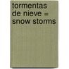Tormentas de Nieve = Snow Storms by Jim Mezzanotte