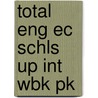 Total Eng Ec Schls Up Int Wbk Pk door Mark Foley
