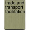 Trade And Transport Facilitation door World Bank