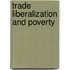 Trade Liberalization And Poverty