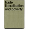 Trade Liberalization And Poverty door Christian Krüger