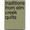 Traditions From Elm Creek Quilts door Jennifer Chiaverini