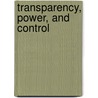 Transparency, Power, And Control by Anne Wagner