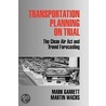 Transportation Planning on Trial by Thos E. Garrett