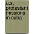 U.S. Protestant Missions In Cuba