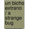 Un bicho extrano / A strange bug by Mon Daporta